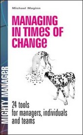 Maginn, M: Managing in Times of Change: 24 Tools for Manager