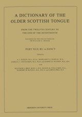 A Dictionary of the Older Scottish Tongue from the Twelfth Century to the End of the Seventeenth: Part 42, RU to SANCT - Sir William Craigie ; A. J. Aitken ; James A. C. Stevenson ; Harry D. Watson - 9780080306834