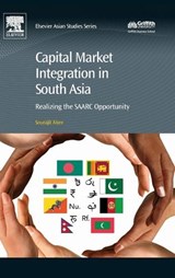 Capital Market Integration in South Asia - SOURAJIT (MOTILAL OSWAL FINANCIAL SERVICES,  Mumbai, India) Aiyer - 9780081019061
