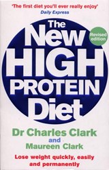The New High Protein Diet - Dr Charles Clark ; Maureen Clark - 9780091917333