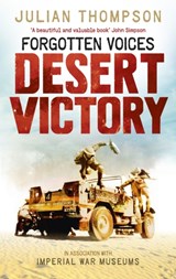 Forgotten Voices Desert Victory - Imperial War Museum ; Julian Thompson - 9780091938581
