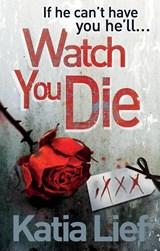 Watch You Die - Katia Lief - 9780091939212