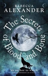 The Secrets of Blood and Bone - Rebecca Alexander - 9780091953287