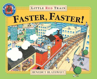 Little Red Train: Faster, Faster, Benedict Blathwayt - Paperback - 9780099264996