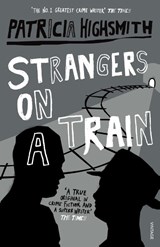 Strangers on a Train - Patricia Highsmith - 9780099283072