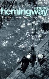 The First Forty-Nine Stories | Ernest Hemingway | 