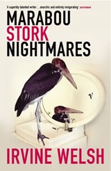 Marabou Stork Nightmares | Irvine Welsh | 