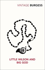 Little Wilson and Big God - Anthony Burgess - 9780099437055