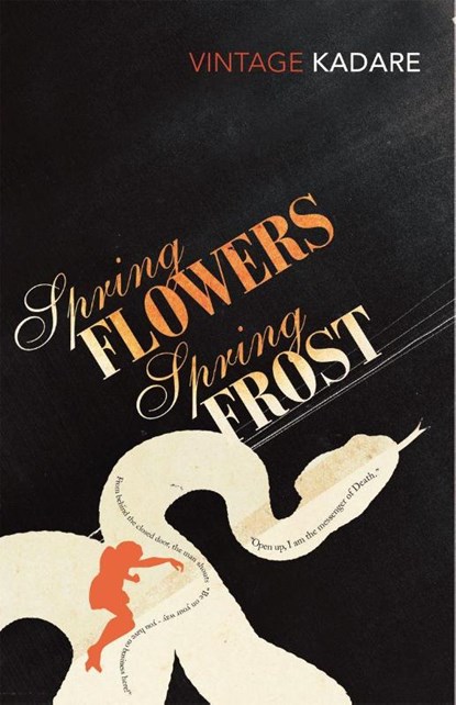 Spring Flowers, Spring Frost, Ismail Kadare - Paperback - 9780099449836