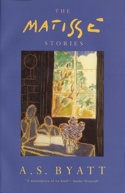 The Matisse Stories, A S Byatt - Paperback - 9780099472711
