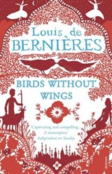 Birds Without Wings - Louis de Bernieres - 9780099478980