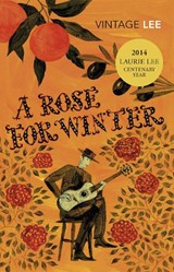 A Rose For Winter - Laurie Lee - 9780099479710
