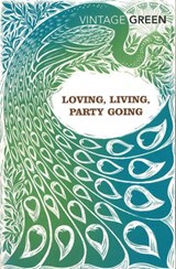 Loving, Living, Party Going - Henry Green - 9780099481478
