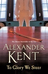 To Glory We Steer - Alexander Kent - 9780099493877