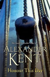 Honour This Day - Alexander Kent - 9780099497721