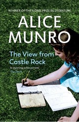 The View from Castle Rock - Alice Munro - 9780099497998