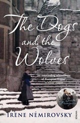 The Dogs and the Wolves - Irene Nemirovsky - 9780099507789