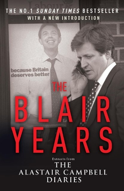The Blair Years, Alastair Campbell - Paperback - 9780099514756