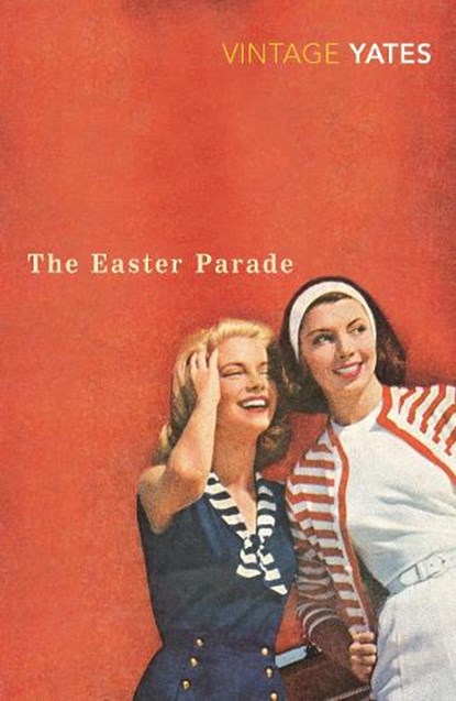 The Easter Parade, Richard Yates - Paperback - 9780099518563