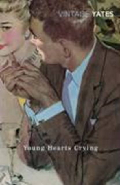 Young Hearts Crying, Richard Yates - Paperback - 9780099518648