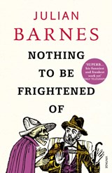 Nothing to be Frightened Of | Julian Barnes | 