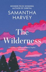 The Wilderness - Samantha Harvey - 9780099526537