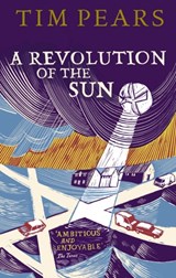 A Revolution Of The Sun - Tim Pears - 9780099537991