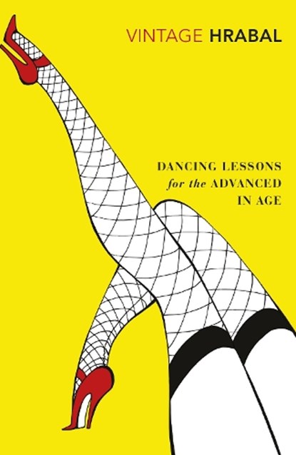 Dancing Lessons for the Advanced in Age, Bohumil Hrabal - Paperback - 9780099540625
