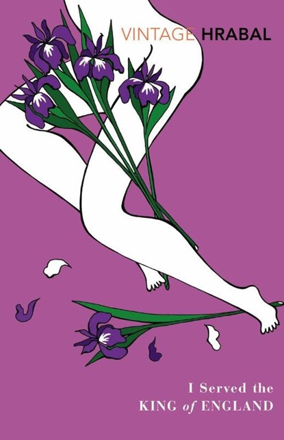 I Served The King Of England, Bohumil Hrabal - Paperback - 9780099540939