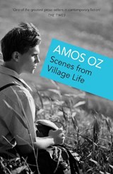 Scenes from Village Life - Amos Oz - 9780099541363