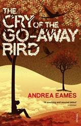 The Cry of the Go-Away Bird - Andrea Eames - 9780099548485