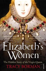 Elizabeth's Women - Tracy Borman - 9780099548621