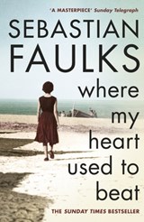 Where My Heart Used to Beat - Sebastian Faulks - 9780099549253