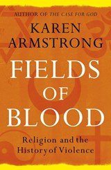 Fields of Blood - Karen Armstrong - 9780099564980