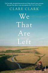 We That Are Left - Clare Clark - 9780099570479