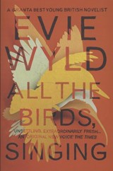 All the Birds, Singing - Evie Wyld - 9780099572374