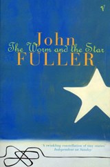 The Worm and the Star - John Fuller - 9780099575177