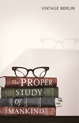 The Proper Study Of Mankind - Isaiah Berlin - 9780099582762