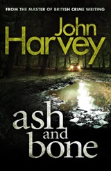 Ash And Bone - John Harvey - 9780099585640