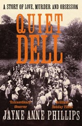 Quiet Dell - Jayne Anne Phillips - 9780099590255