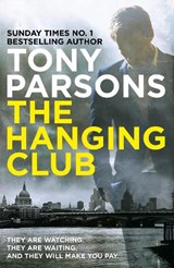 The Hanging Club - Tony Parsons - 9780099591078