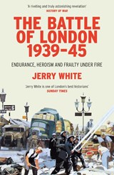 The Battle of London 1939-45 - Jerry White - 9780099593294