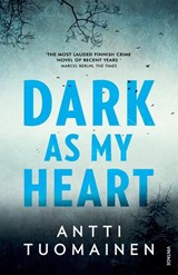 Dark As My Heart - Antti Tuomainen - 9780099593577