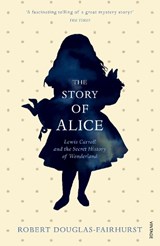 The Story of Alice - Robert Douglas-Fairhurst - 9780099594031