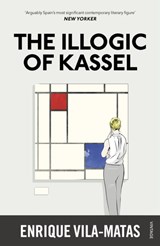 The Illogic of Kassel | Enrique Vila-Matas | 