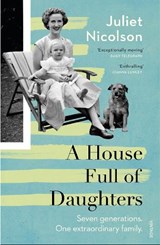 A House Full of Daughters - Juliet Nicolson - 9780099598039