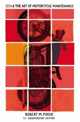 Zen and the Art of Motorcycle Maintenance - Robert Pirsig - 9780099598169