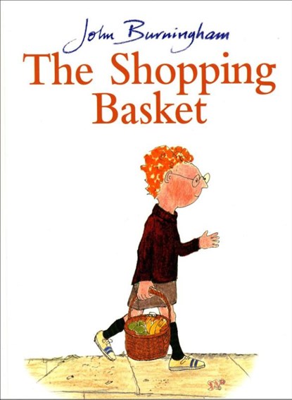 The Shopping Basket, John Burningham - Paperback - 9780099899303