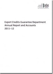 Export Credits Guarantee Department Annual Report and Accounts 2011-12