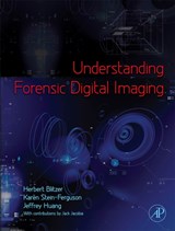 Understanding Forensic Digital Imaging - HERBERT L. (INSTITUTE OF FORENSIC IMAGING,  Indianapolis, IN, USA) Blitzer ; Karen (Digital Data Forensics, LLC) Stein-Ferguson ; Jeffrey (Raytheon) Huang - 9780123704511